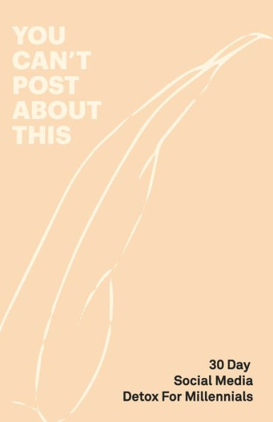30 Day Social Media Detox: Helping Millennials Take A 30-day Break From Social Media to Improve and Balance School, Peers, Hobbies, Family and Life