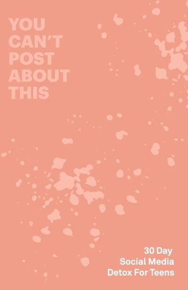 30 Day Social Media Detox: Helping Teens Take A 30-day Break From Social Media to Improve and Balance School, Peers, Hobbies, Family and Life - 9781689129046