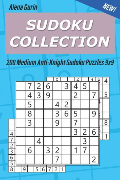 Sudoku Collection : 200 Medium Anti-Knight Sudoku Puzzles 9X9