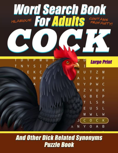 Word Search Book For Adults - Cock - Large Print - And Other Dick Related Synonyms - Puzzle Book : Funny Offensive Bad Cuss Words - Nsfw