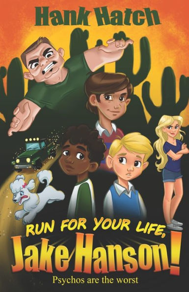 Run For Your Life, Jake Hanson! : Psychos Are The Worst