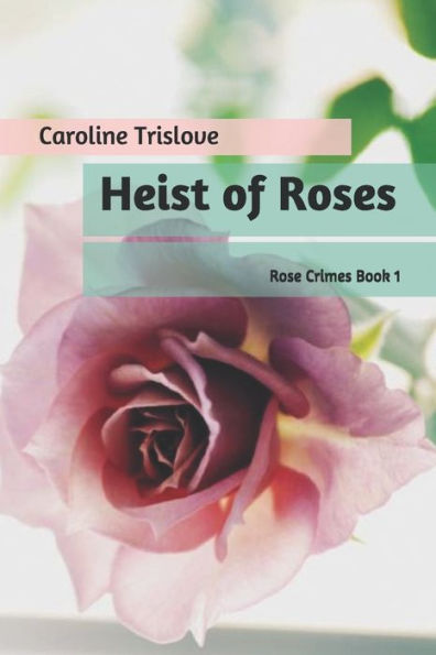 Heist of Roses (Rose Crimes)