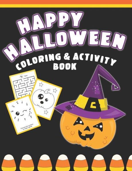 Happy Halloween Coloring And Activity Book: Cute & Fun Activities For Toddlers - 9781689224758