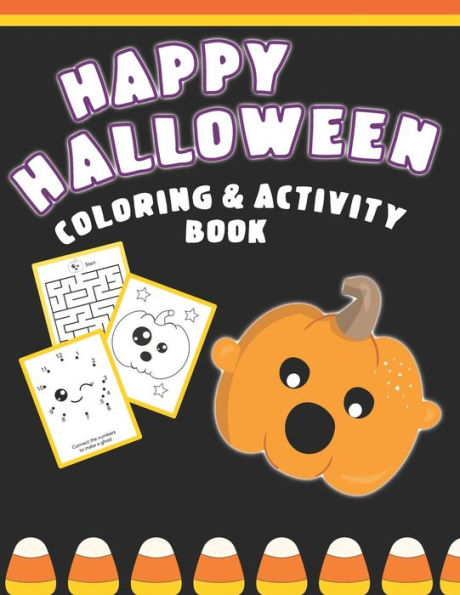 Happy Halloween Coloring And Activity Book: Cute & Fun Activities For Toddlers - 9781689224840