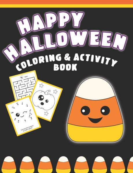 Happy Halloween Coloring And Activity Book: Cute & Fun Activities For Toddlers - 9781689224888