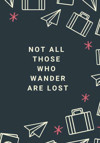 Not All Those Who Wander Are Lost : The Perfect Paper Airplane Suitcase Personal Expense Tracker To Track Business, Travel Or Vacation Spending.