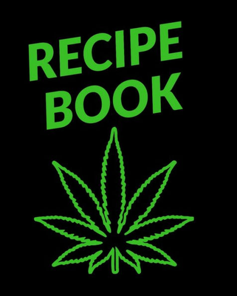 Recipe Book : Marijuana Recipe Book To Write In - 9781689235396