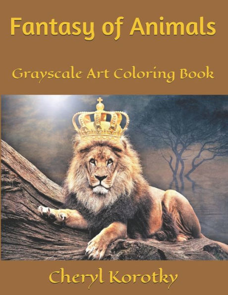 Fantasy of Animals: Grayscale Art Coloring Book (Fantasy of Animals Grayscale Art Coloring Books)