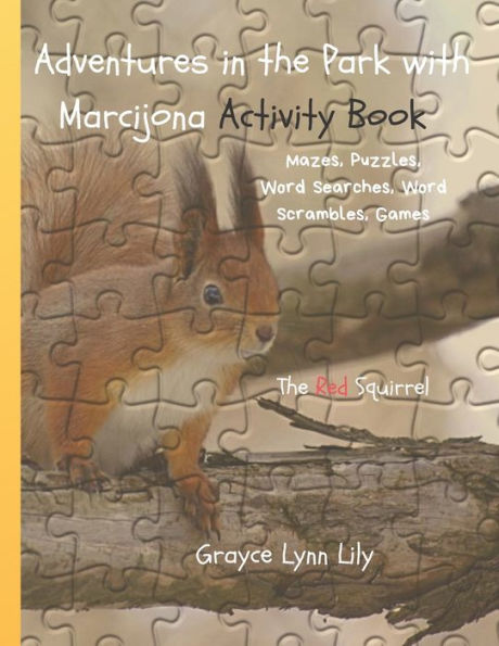 Adventures in the Park with Marcijona Activity Book.: Mazes, Puzzles, Word Searches, Word Scrambles, Games