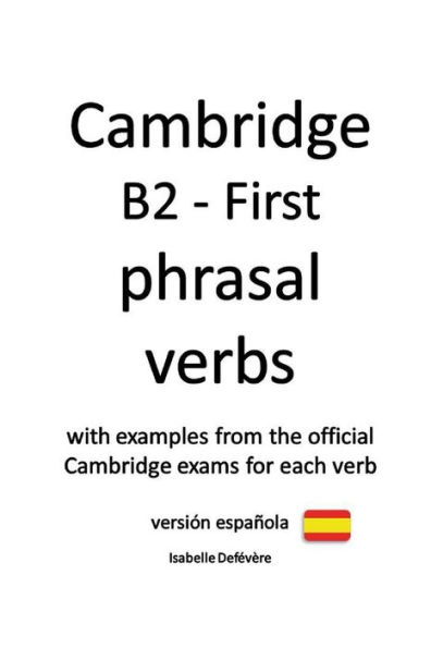 Cambridge B2 - First phrasal verbs (versión española): 2020 edition