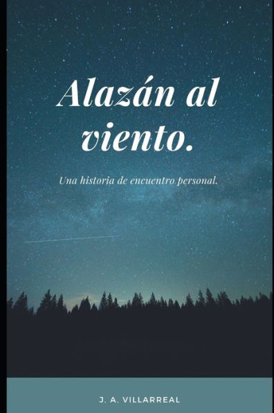 Alaz?n al viento.: Una historia de encuentro personal. (Spanish Edition)