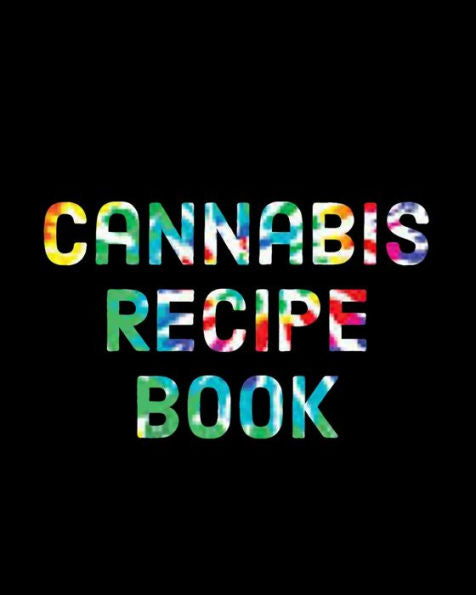 Recipe Book : Marijuana Recipe Book To Write In - 9781689395090