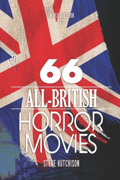 66 All-British Horror Movies (World of Terror 2019 (B&W))