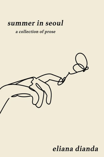Summer In Seoul : A Collection Of Prose