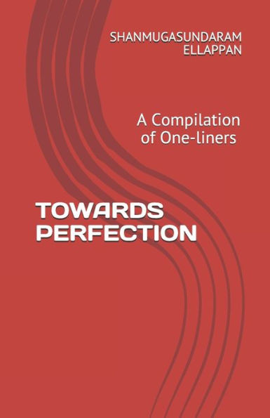 Towards Perfection : A Compilation Of One-Liners