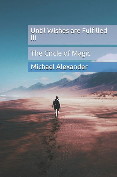Until Wishes Are Fulfilled 3 : The Circle Of Magic