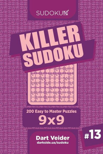 Killer Sudoku - 200 Easy to Master Puzzles 9x9 (Volume 13)