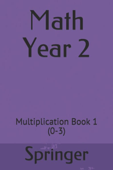 Math Year 2 : Multiplication Book 1 (0-3)