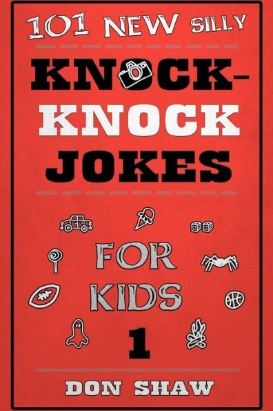101 New Silly Knock-Knock Jokes for Kids (Best Funny Gift Book for Kids Age 5-11)