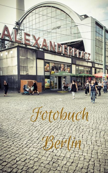 Fotobuch Berlin: Die schönsten Eindrücke der deutschen Hauptstadt (German Edition)