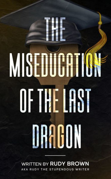 The Miseducation Of The Last Dragon