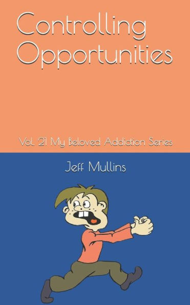Controlling Opportunities (My Beloved Addiction)