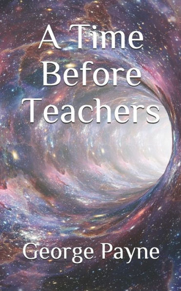 A Time Before Teachers