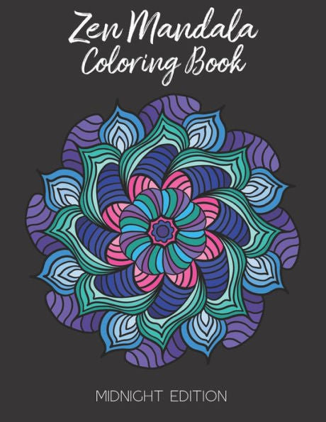 Zen Mandala Coloring Book: Adult Coloring Book For Relaxation | Hand Drawn Intricate Mandalas On Black Backgrounds