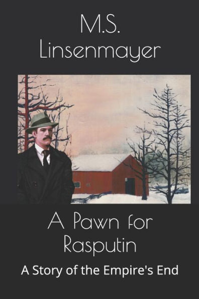 A Pawn for Rasputin: A Story of the Empire's End