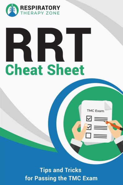 Rrt Cheat Sheet : Tips And Tricks For Passing The Tmc Exam