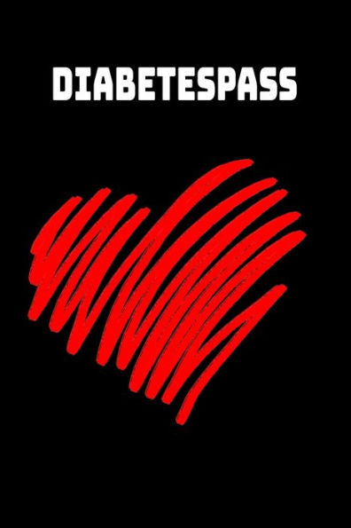 Diabetespass: 100 vorgefertigte Seiten | ca. DIN A5 | Zum selbst eintragen und Notizen aufschreiben (German Edition) - 9781689942911
