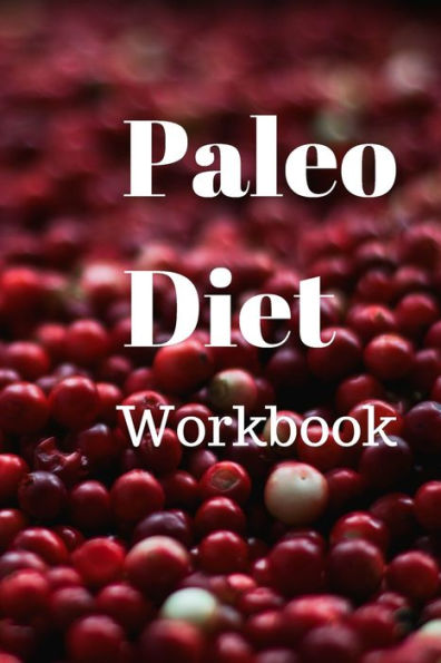 Paleo Diet Workbook : Track Healthy Weight Loss - 9781689984324