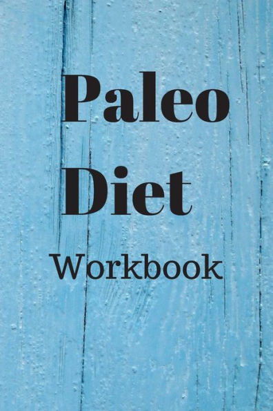 Paleo Diet Workbook : Track Healthy Weight Loss - 9781689994484