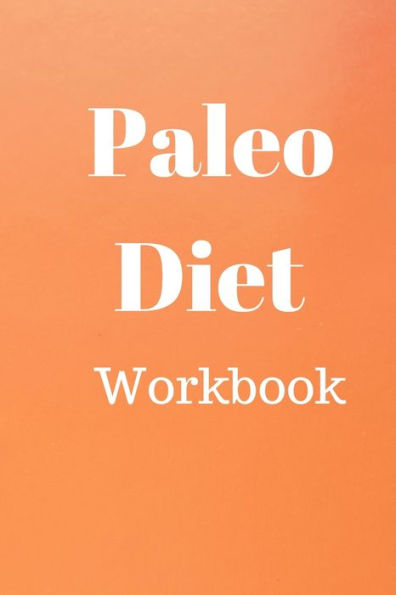 Paleo Diet Workbook : Track Healthy Weight Loss - 9781689998871