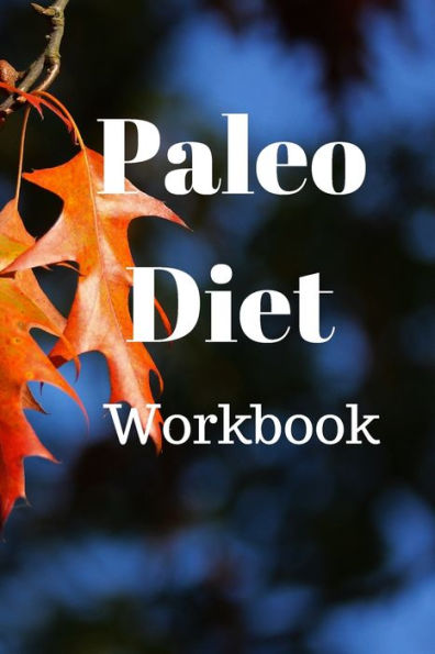 Paleo Diet Workbook : Track Healthy Weight Loss - 9781690005476