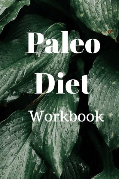 Paleo Diet Workbook : Track Healthy Weight Loss - 9781690011644