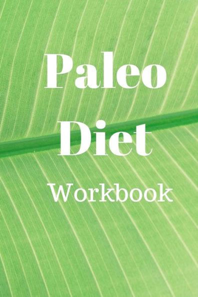 Paleo Diet Workbook : Track Healthy Weight Loss - 9781690014942