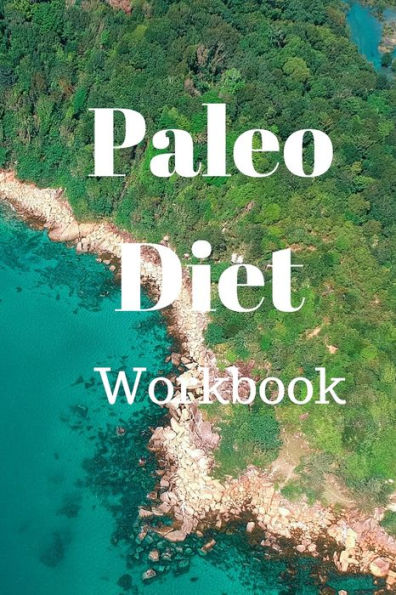 Paleo Diet Workbook : Track Healthy Weight Loss - 9781690021520