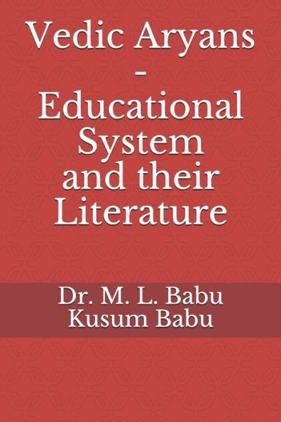 Vedic Aryans - Educational System And Their Literature