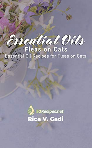 Essential Oils for Fleas on Cats: Essential Oil Recipes for Fleas on Cats