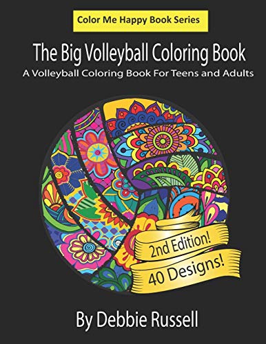 The Big Volleyball Coloring Book: An Amazing Volleyball Coloring Book For Teens And Adults (Color Me Happy)