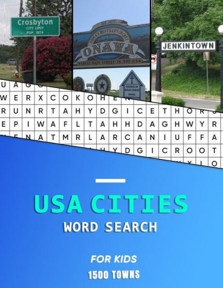 Usa Cities Word Search For Kids : A Big Educational Word Find Book Of United States / American Towns And Cities For Children - Hunt While Learning Geography And History - 60 Puzzles With 1500 Towns To Find