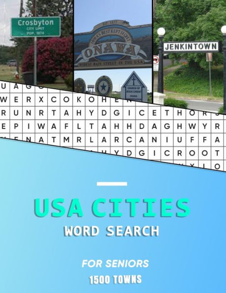 Usa Cities Word Search For Seniors : A Big Educational Word Find Book Of United States / American Towns And Cities For The Elderly - Hunt While Learning Geography And History - 60 Puzzles With 1500 Towns To Find