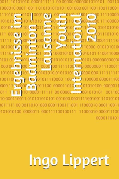 Ergebnisse im Badminton - Lausanne Youth International 2010 (Sportstatistik) (German Edition)