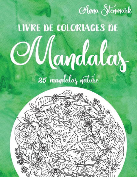 Livre De Coloriages De Mandalas : 25 Mandalas Nature: Le Livre Vert