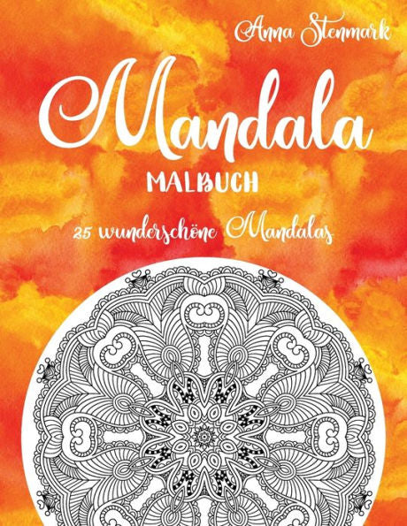 Mandala Malbuch : 25 Wunderschöne Mandalas: Das Orange Buch