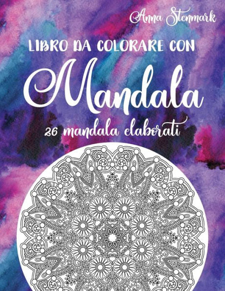 Libro Da Colorare Con Mandala: 26 Mandala Elaborati : Il Libro Viola