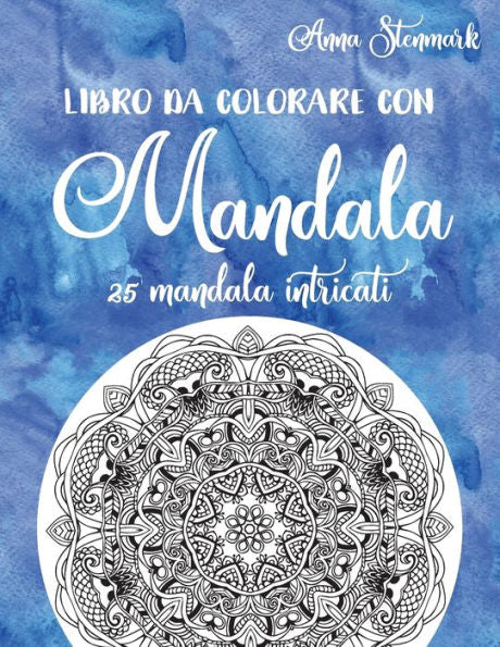 Libro Da Colorare Con Mandala: 25 Mandala Intricati : Il Libro Blu