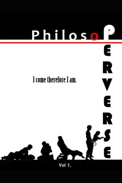 Philosoperverse : An Erotic History Of Western Philosophy From Socrates To Sen
