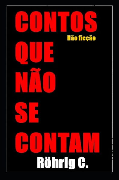 Contos que n?o se contam (Portuguese Edition)